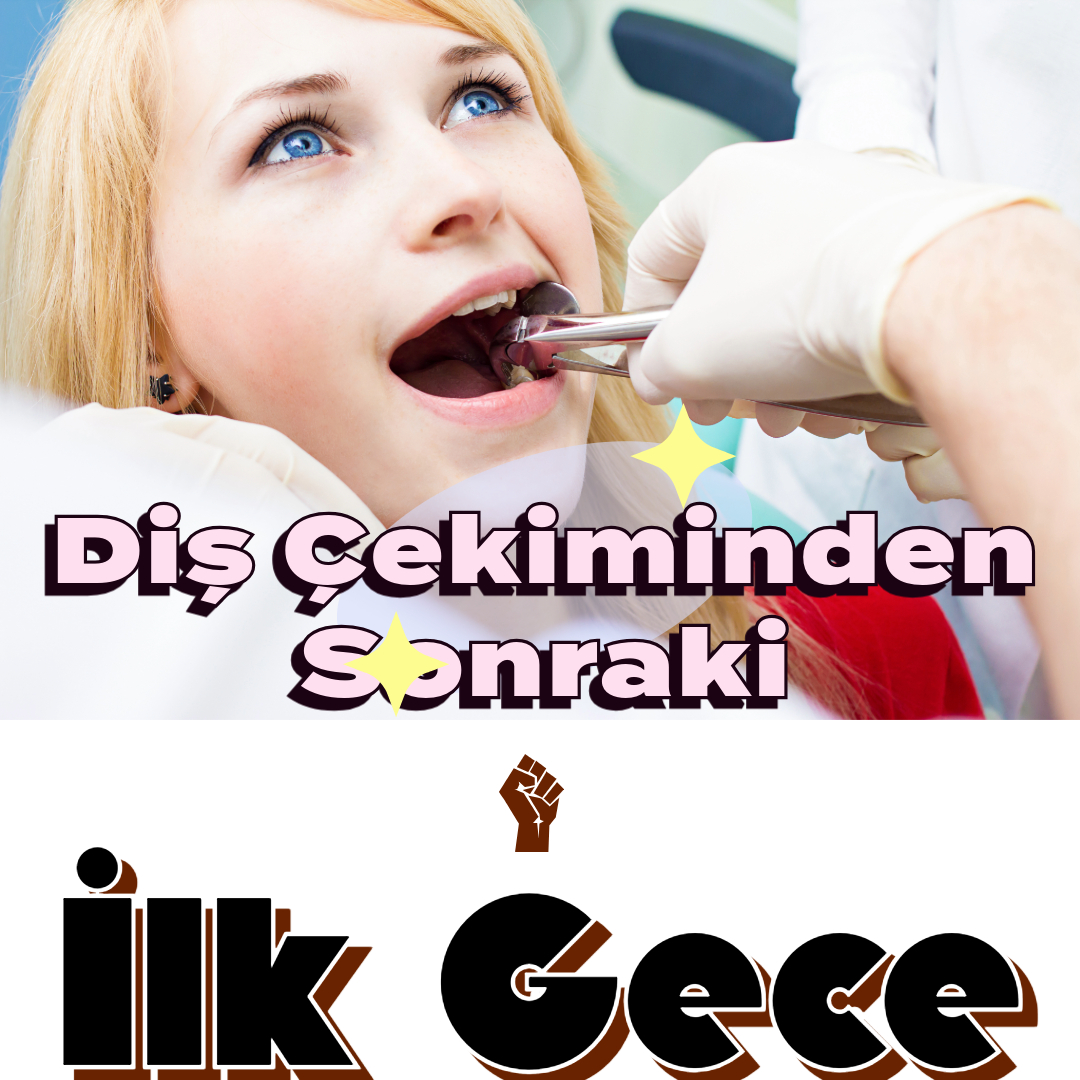 Diş çekimi sonrası ilk gece