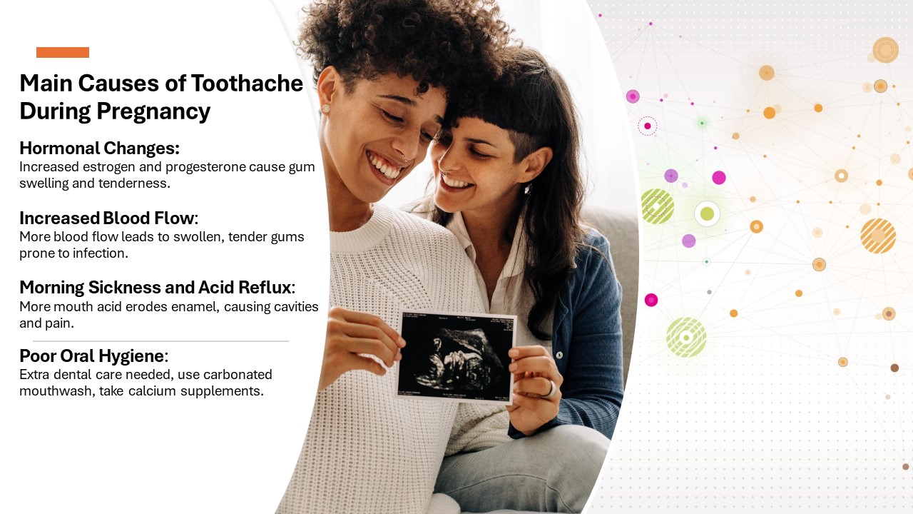 What are the main causes of toothache during pregnancy? What are the main causes of toothache during pregnancy?